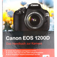 Canon EOS 1200D: Das Handbuch zur Kamera von Dietmar Spehr